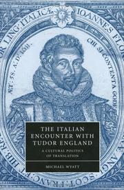 Cover of: The Italian Encounter with Tudor England: A Cultural Politics of Translation (Cambridge Studies in Renaissance Literature and Culture)