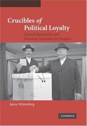 Cover of: Crucibles of political loyalty by Jason Wittenberg