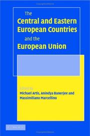 Cover of: The Central and Eastern European countries and the European Union by edited by Michael Artis, Anindya Banerjee, Massimiliano Marcellino.