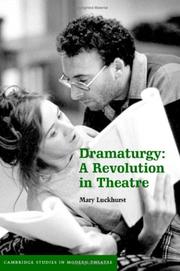 Cover of: Dramaturgy: A Revolution in Theatre (Cambridge Studies in Modern Theatre)