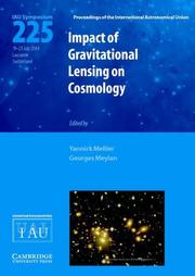 Cover of: Impact of Gravitational Lensing on Cosmology (IAU S225) (Proceedings of the International Astronomical Union Symposia and Colloquia)