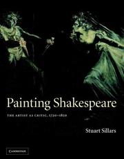 Cover of: Painting Shakespeare: the artist as critic, 1720-1820