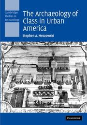 Cover of: The Archaeology of Class in Urban America (Cambridge Studies in Archaeology)