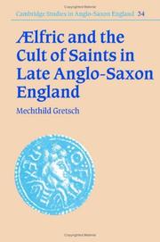 Aelfric and the cult of saints in late Anglo-Saxon England by Mechthild Gretsch