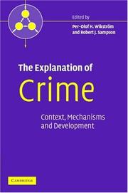 Cover of: The Explanation of Crime: Context, Mechanisms and Development (Pathways in Crime)