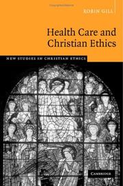 Cover of: Health Care and Christian Ethics (New Studies in Christian Ethics)