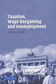 Cover of: Taxation, wage bargaining and unemployment by Isabela Mares