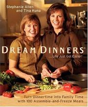 Cover of: Dream Dinners: Turn Dinnertime into Family Time with 100 Assemble-and-Freeze Meals
