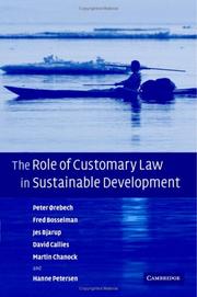 Cover of: The Role of Customary Law in Sustainable Development (Cambridge Studies in Law and Society) by Peter Ørebech, Fred Bosselman, Jes Bjarup, David Callies, Martin Chanock, Hanne Petersen