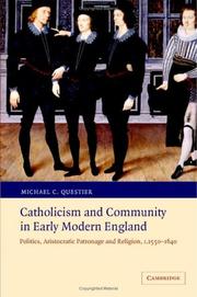 Cover of: Catholicism and community in early modern England: politics, aristocratic patronage, and religion, c. 1550-1640