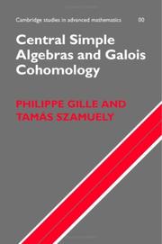 Cover of: Central Simple Algebras and Galois Cohomology (Cambridge Studies in Advanced Mathematics) by Philippe Gille, Tamás Szamuely