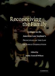 Cover of: Reconceiving the Family: Critique on the American Law Institute's Principles of the Law of Family Dissolution