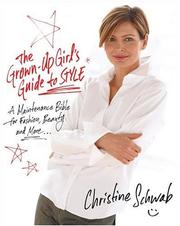 Cover of: The grown-up girl's guide to style: the maintenance bible for fashion, beauty, and more--