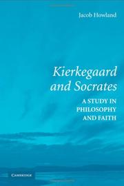 Cover of: Kierkegaard and Socrates: a study in philosophy and faith