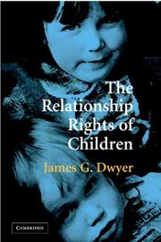 The Relationship Rights of Children by James G. Dwyer