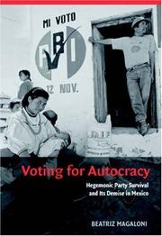 Cover of: Voting for Autocracy: Hegemonic Party Survival and its Demise in Mexico (Cambridge Studies in Comparative Politics)