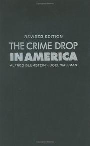 Cover of: The crime drop in America by [edited by] Alfred Blumstein, Joel Wallman.