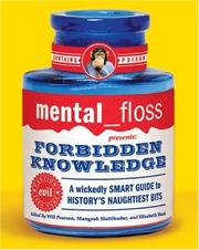 Cover of: Mental Floss Presents Forbidden Knowledge: A Wickedly Smart Guide to History's Naughtiest Bits (Mental Floss Presents)