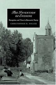 Cover of: The Invention of Evening: Perception and Time in Romantic Poetry (Cambridge Studies in Romanticism)