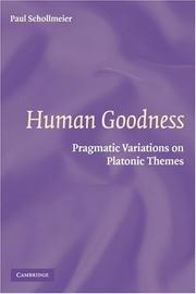 Cover of: Human Goodness: Pragmatic Variations on Platonic Themes