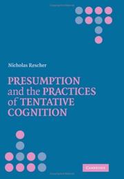 Cover of: Presumption and the practices of tentative cognition