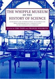 WHIPPLE MUSEUM OF THE HISTORY OF SCIENCE: INSTRUMENTS AND INTERPRETATIONS; ED. BY LIBA TAUB by Liba Chaia Taub, Frances Willmoth, Liba Taub