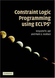 Constraint logic programming using ECLiPSe by Krzysztof R. Apt, Mark Wallace