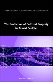 Cover of: The Protection of Cultural Property in Armed Conflict (Cambridge Studies in International and Comparative Law) by Roger O'Keefe, Roger O'Keefe