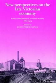 Cover of: New Perspectives on the Late Victorian Economy: Essays in Quantitative Economic History, 18601914