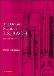 The Organ Music of J. S. Bach by Peter Williams