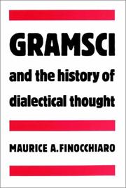 Cover of: Gramsci and the History of Dialectical Thought by Maurice A. Finocchiaro