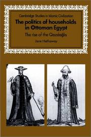 Cover of: The Politics of Households in Ottoman Egypt: The Rise of the Qazdaglis (Cambridge Studies in Islamic Civilization)