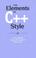 Cover of: The elements of C++ style