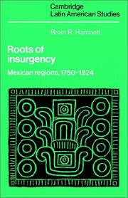 Cover of: Roots of Insurgency: Mexican Regions, 17501824 (Cambridge Latin American Studies)