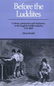 Cover of: Before the Luddites: Custom, Community and Machinery in the English Woollen Industry, 17761809