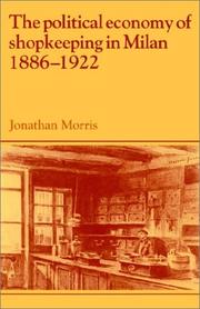 Cover of: The Political Economy of Shopkeeping in Milan, 18861922 (Past and Present Publications)
