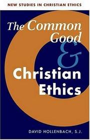 Cover of: The Common Good and Christian Ethics (New Studies in Christian Ethics) by David Hollenbach