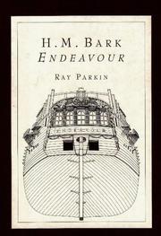 Cover of: H.M. Bark Endeavour: her place in Australian history : with an account of her construction, crew and equipment and a narrative of her voyage on the east coast of New Holland in the year 1770