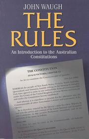 Cover of: The rules: an introduction to the Australian constitutions