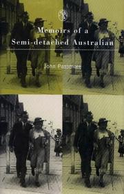Cover of: Memoirs of a semi-detached Australian by John Arthur Passmore