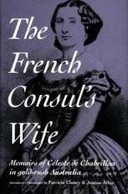 Cover of: The French Consul's Wife: Memoirs of Celeste de Chabrillan in Gold-rush Australia (Miegunyah Press Series. Series 2, No. 18.)