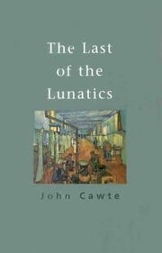 The last of the lunatics by John Cawte
