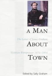 Cover of: A Man about Town: The Letters of James Graham, Victorian Entrepreneur | Sally Graham