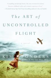 Cover of: The Art of Uncontrolled Flight: A Novel