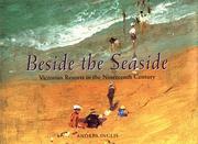 Cover of: Beside the seaside: Victorian resorts in the nineteenth century