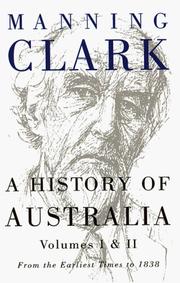Cover of: A History of Australia: Volumes I & II by Manning Clark