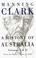 Cover of: A History of Australia: Volumes I & II