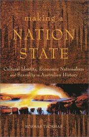 Cover of: Making a Nation State: Cultural Identity, Economic Nationalism, and Sexuality in Australian History