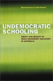 Undemocratic schooling by Richard Teese