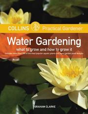 Cover of: Collins Practical Gardener: Water Gardening: What to Grow and How to Grow It (Harpercollins Practical Gardener)